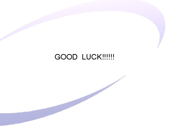 GOOD LUCK!!!!!! 