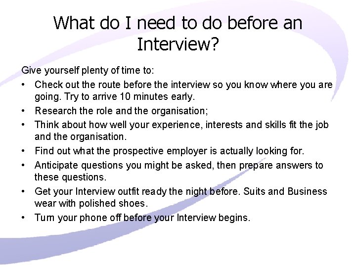 What do I need to do before an Interview? Give yourself plenty of time