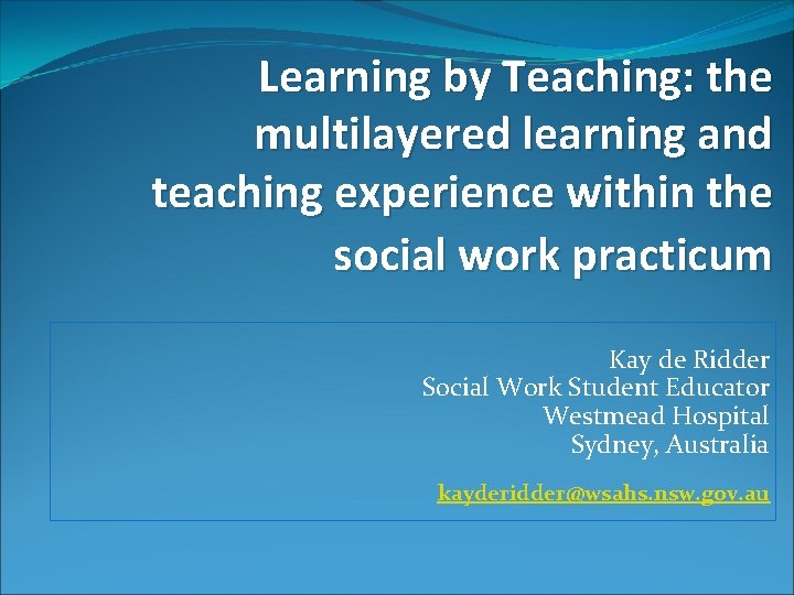 Learning by Teaching: the multilayered learning and teaching experience within the social work practicum