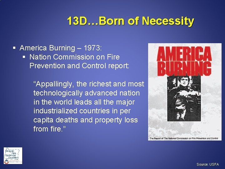  13 D…Born of Necessity § America Burning – 1973: § Nation Commission on