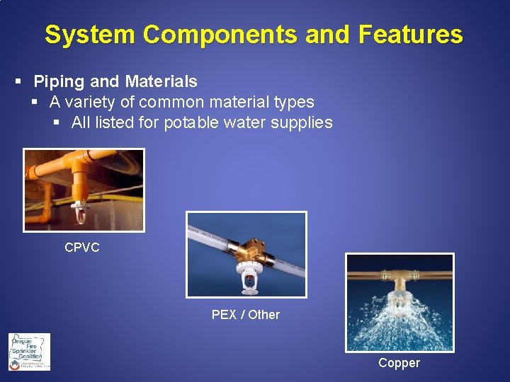  System Components and Features § Piping and Materials § A variety of common