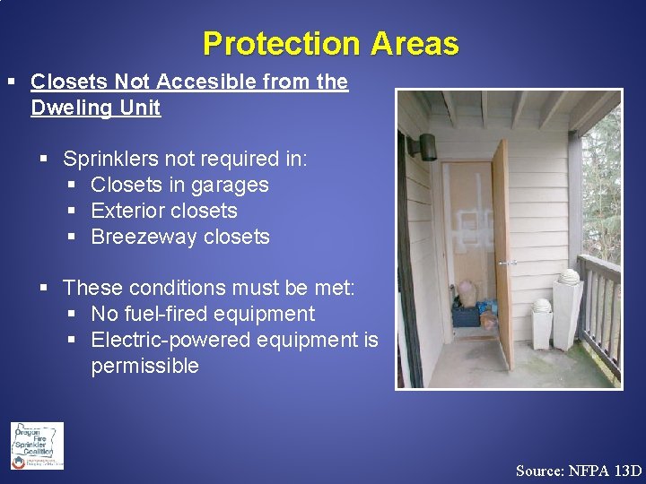 Protection Areas § Closets Not Accesible from the Dweling Unit § Sprinklers not required