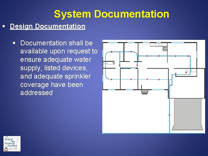 System Documentation § Design Documentation § Documentation shall be available upon request to ensure