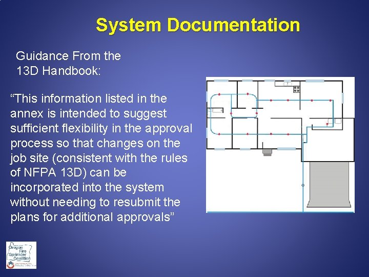 System Documentation Guidance From the 13 D Handbook: “This information listed in the annex