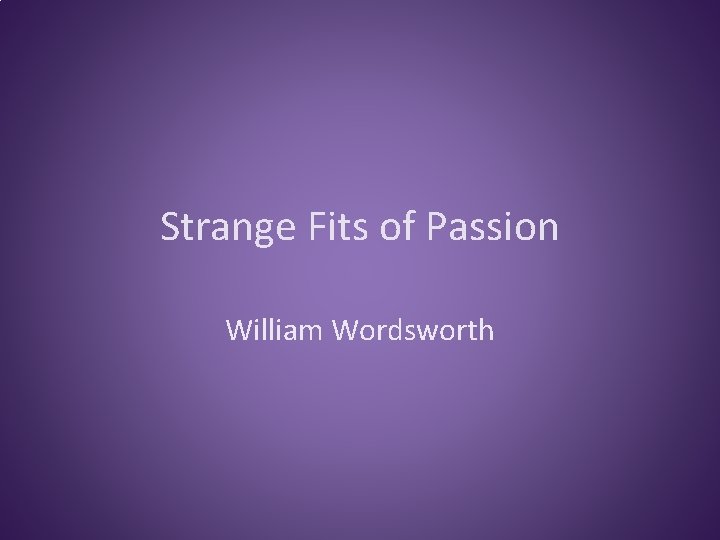 Strange Fits of Passion William Wordsworth 