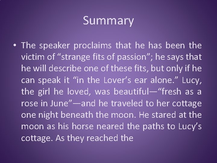 Summary • The speaker proclaims that he has been the victim of “strange fits
