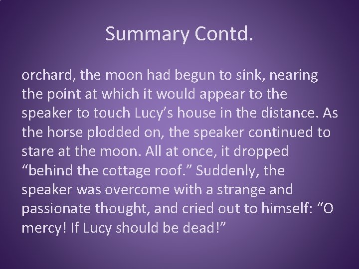 Summary Contd. orchard, the moon had begun to sink, nearing the point at which
