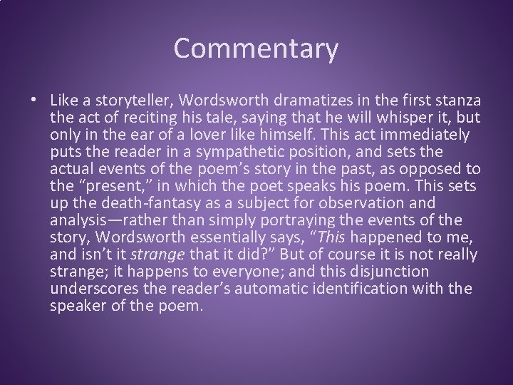 Commentary • Like a storyteller, Wordsworth dramatizes in the first stanza the act of