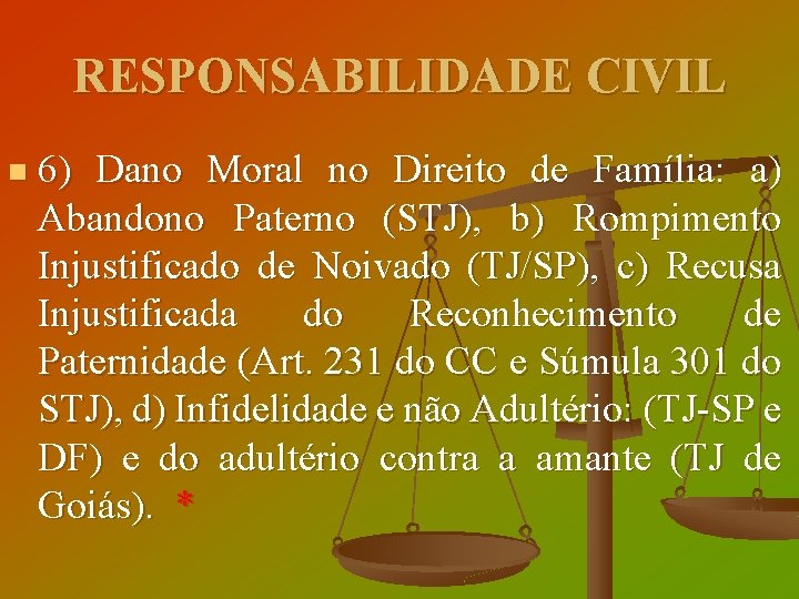 RESPONSABILIDADE CIVIL n 6) Dano Moral no Direito de Família: a) Abandono Paterno (STJ),
