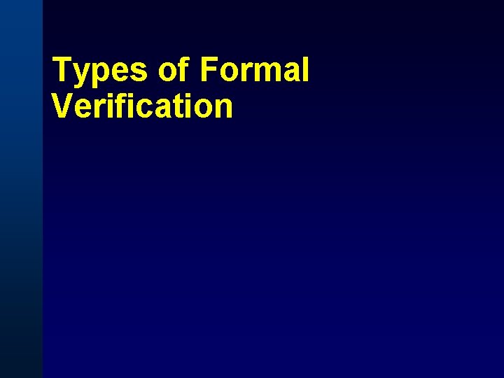 Types of Formal Verification 