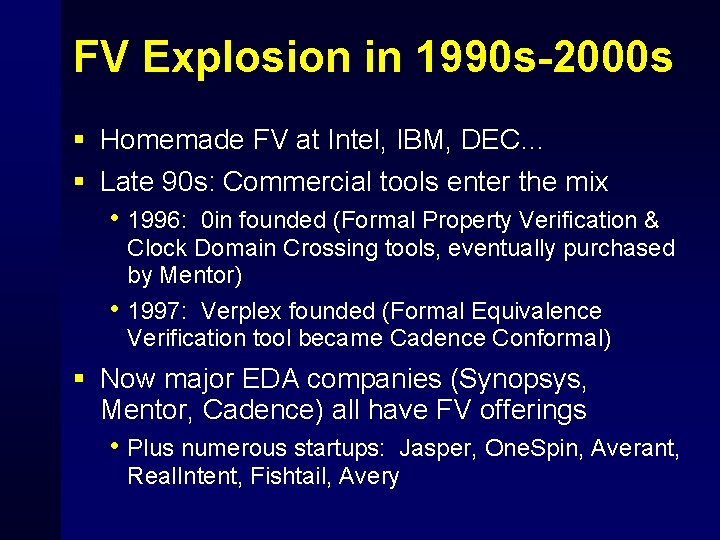 FV Explosion in 1990 s-2000 s § Homemade FV at Intel, IBM, DEC… §