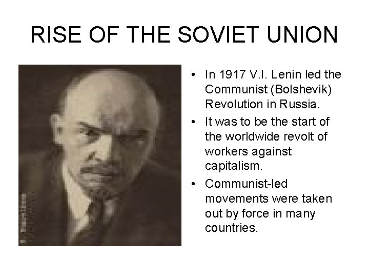 RISE OF THE SOVIET UNION • In 1917 V. I. Lenin led the Communist