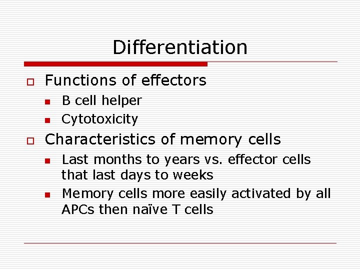 Differentiation o Functions of effectors n n o B cell helper Cytotoxicity Characteristics of Differentiation o Functions of effectors n n o B cell helper Cytotoxicity Characteristics of