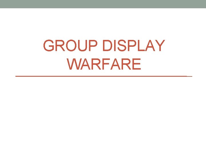 GROUP DISPLAY WARFARE 