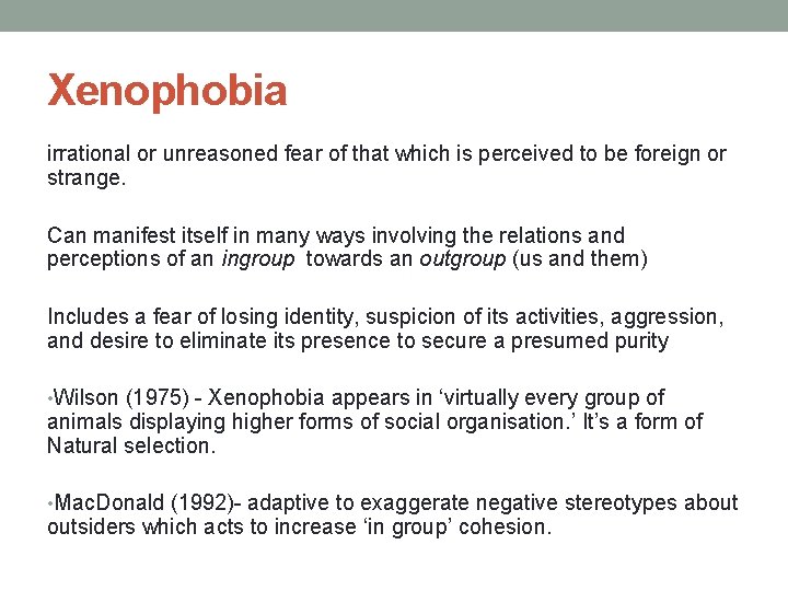 Xenophobia irrational or unreasoned fear of that which is perceived to be foreign or