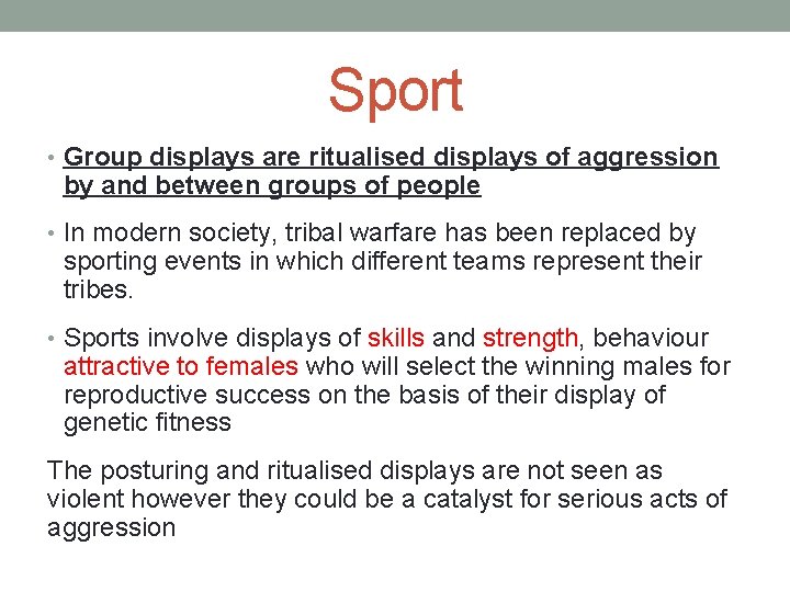 Sport • Group displays are ritualised displays of aggression by and between groups of
