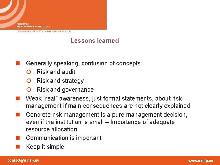 Lessons learned n Generally speaking, confusion of concepts ¡ Risk and audit ¡ Risk