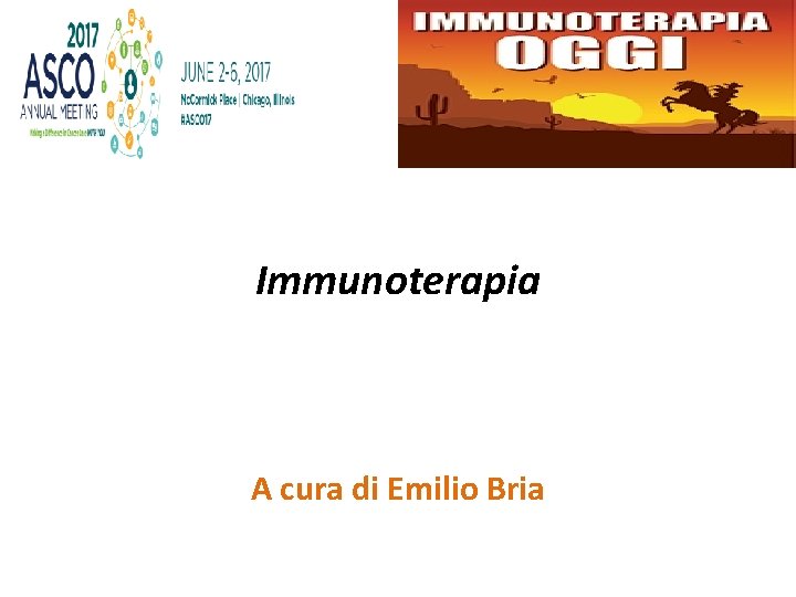 Immunoterapia A cura di Emilio Bria 