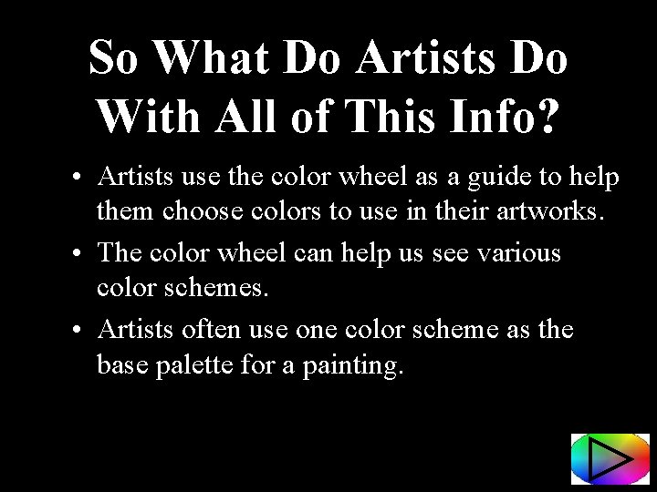 So What Do Artists Do With All of This Info? • Artists use the