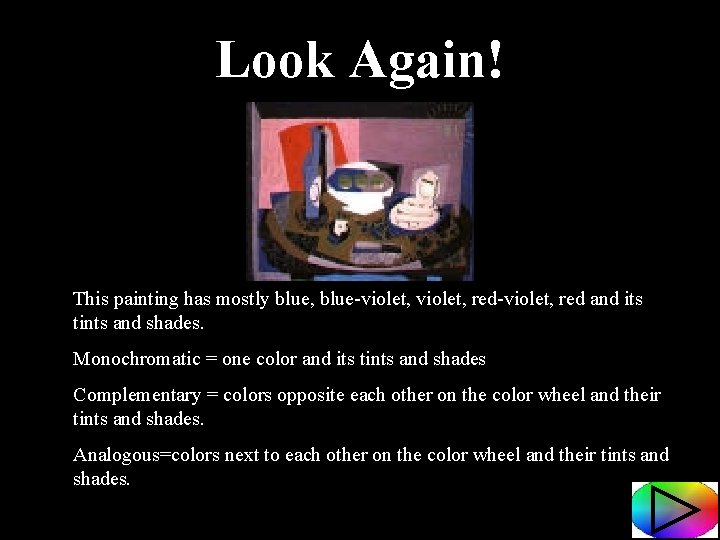 Look Again! This painting has mostly blue, blue-violet, red-violet, red and its tints and