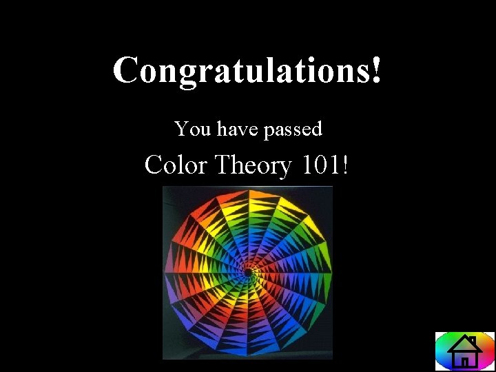 Congratulations! You have passed Color Theory 101! 