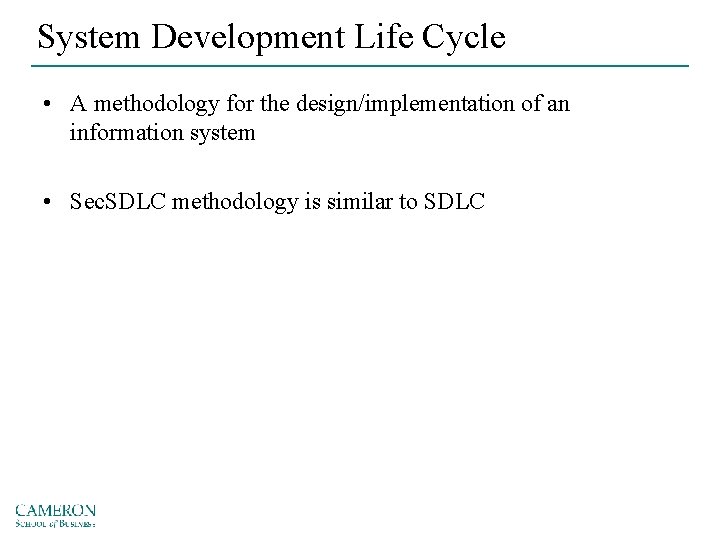 System Development Life Cycle • A methodology for the design/implementation of an information system