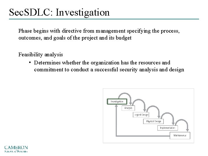 Sec. SDLC: Investigation Phase begins with directive from management specifying the process, outcomes, and