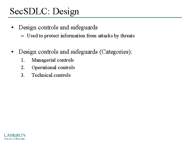 Sec. SDLC: Design • Design controls and safeguards – Used to protect information from