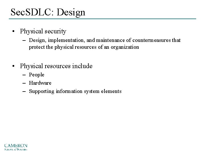 Sec. SDLC: Design • Physical security – Design, implementation, and maintenance of countermeasures that