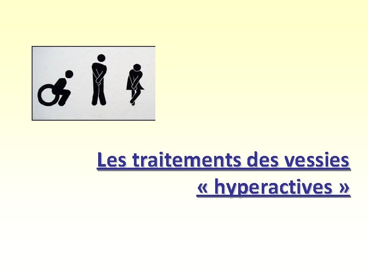 Les traitements des vessies « hyperactives » 