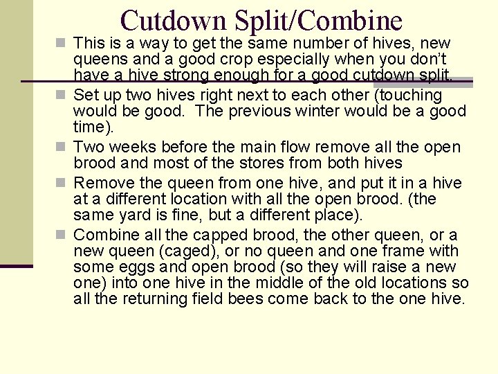 Cutdown Split/Combine n This is a way to get the same number of hives,