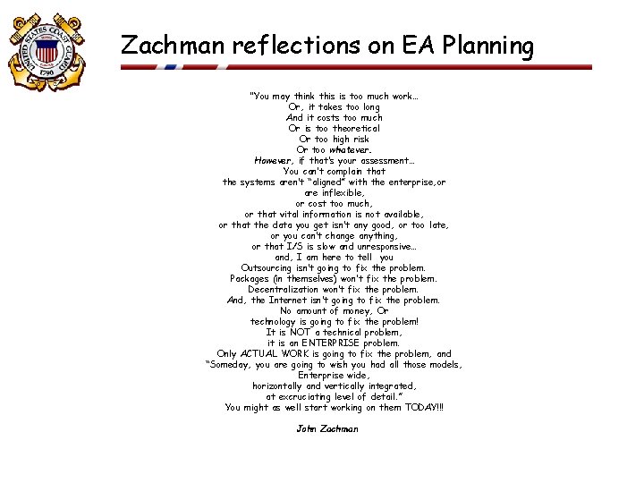 Zachman reflections on EA Planning "You may think this is too much work… Or, Zachman reflections on EA Planning "You may think this is too much work… Or,