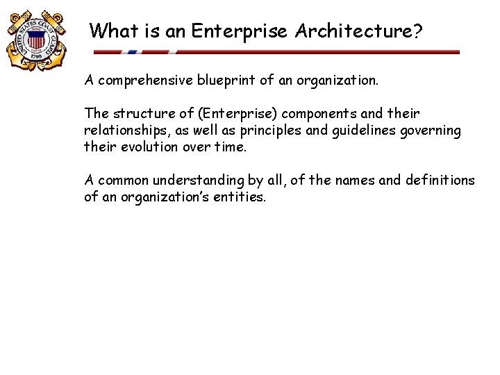 What is an Enterprise Architecture? A comprehensive blueprint of an organization. The structure of What is an Enterprise Architecture? A comprehensive blueprint of an organization. The structure of
