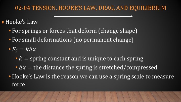 02 -04 TENSION, HOOKE'S LAW, DRAG, AND EQUILIBRIUM • 