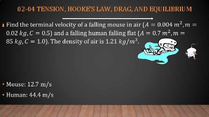 02 -04 TENSION, HOOKE'S LAW, DRAG, AND EQUILIBRIUM • 