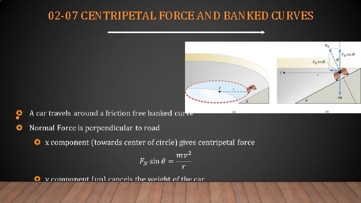 02 -07 CENTRIPETAL FORCE AND BANKED CURVES • 