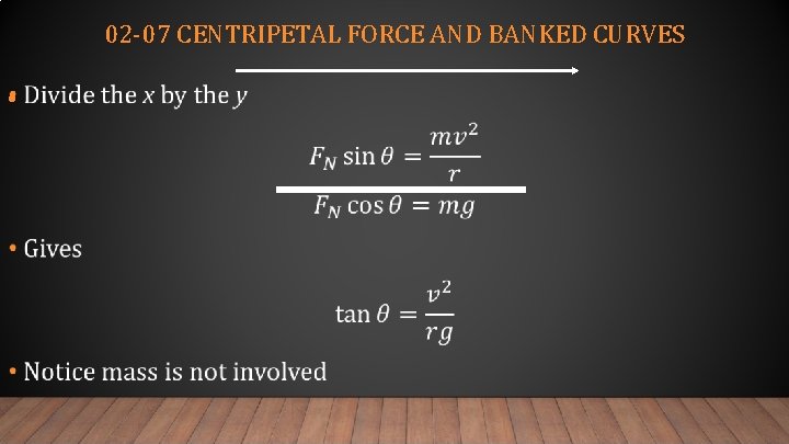 02 -07 CENTRIPETAL FORCE AND BANKED CURVES • 