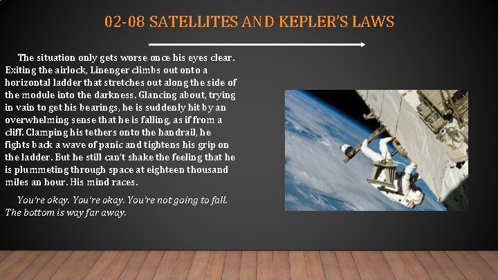 02 -08 SATELLITES AND KEPLER’S LAWS The situation only gets worse once his eyes