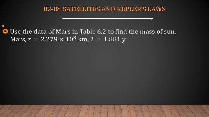 02 -08 SATELLITES AND KEPLER’S LAWS • 