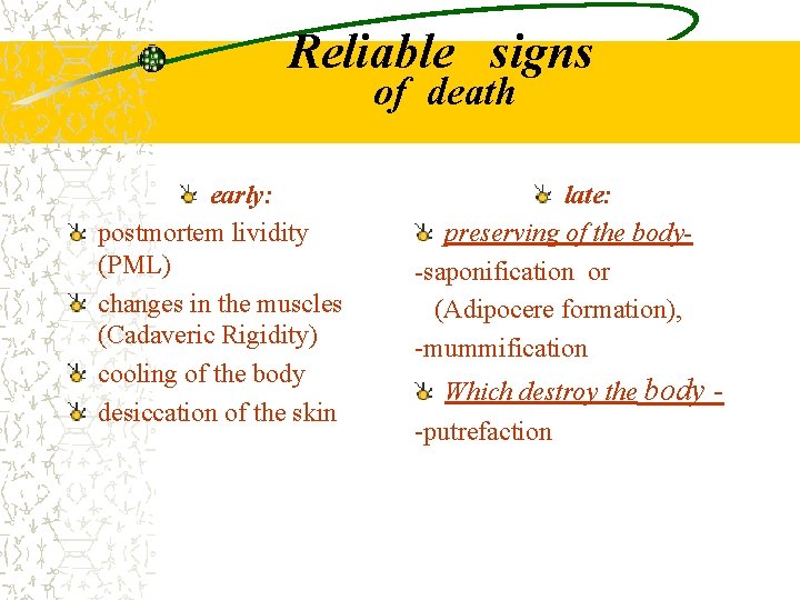 Reliable signs of death early: postmortem lividity (PML) changes in the muscles (Cadaveric Rigidity)