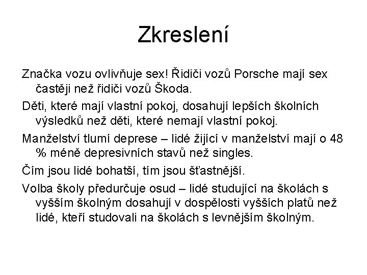 Zkreslení Značka vozu ovlivňuje sex! Řidiči vozů Porsche mají sex častěji než řidiči vozů