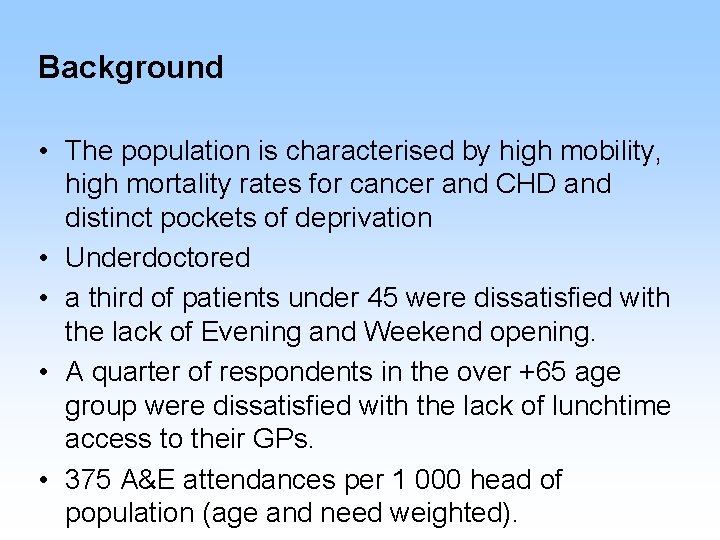 Background • The population is characterised by high mobility, high mortality rates for cancer