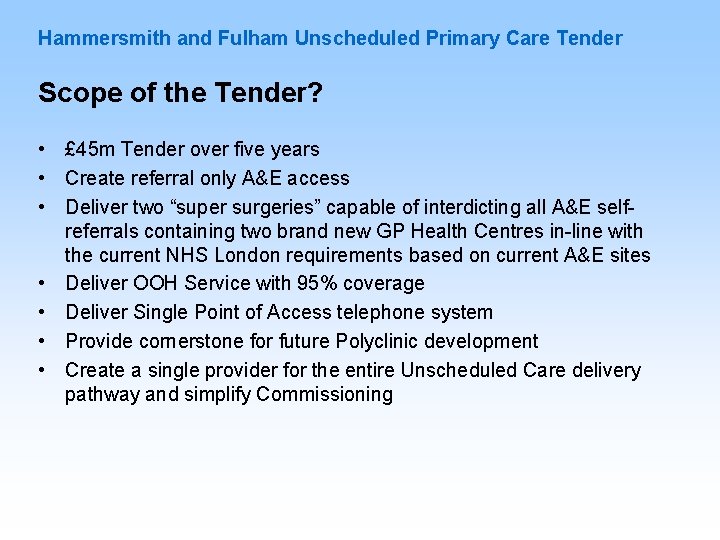 Hammersmith and Fulham Unscheduled Primary Care Tender Scope of the Tender? • £ 45