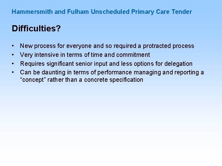 Hammersmith and Fulham Unscheduled Primary Care Tender Difficulties? • • New process for everyone