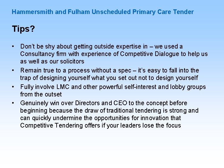 Hammersmith and Fulham Unscheduled Primary Care Tender Tips? • Don’t be shy about getting