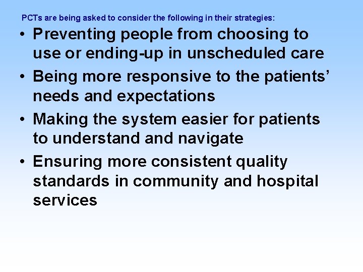 PCTs are being asked to consider the following in their strategies: • Preventing people