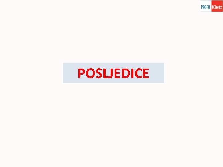 POSLJEDICE 