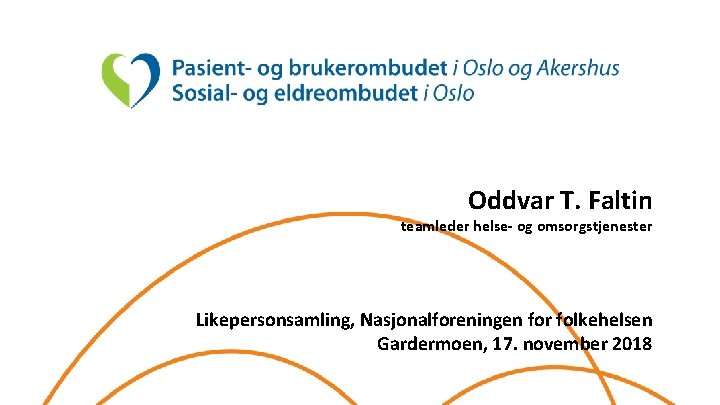 Oddvar T. Faltin teamleder helse- og omsorgstjenester Likepersonsamling, Nasjonalforeningen for folkehelsen Gardermoen, 17. november