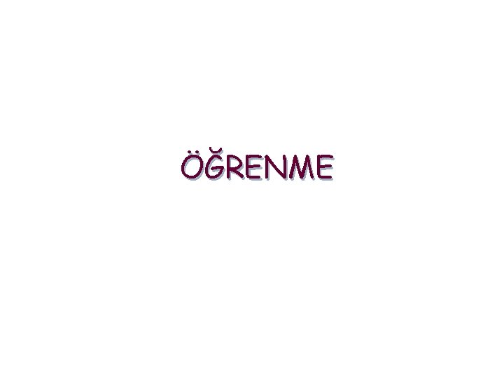 ÖĞRENME 