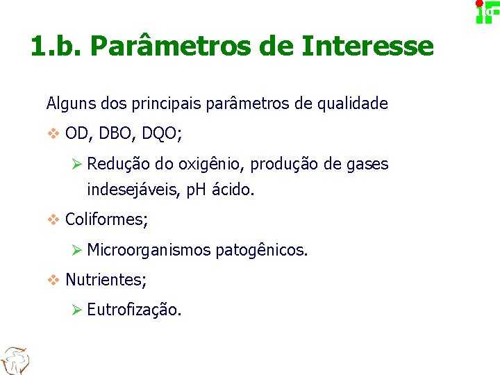 Planejamento 1. b. Parâmetros de Interesse Alguns dos principais parâmetros de qualidade v OD,